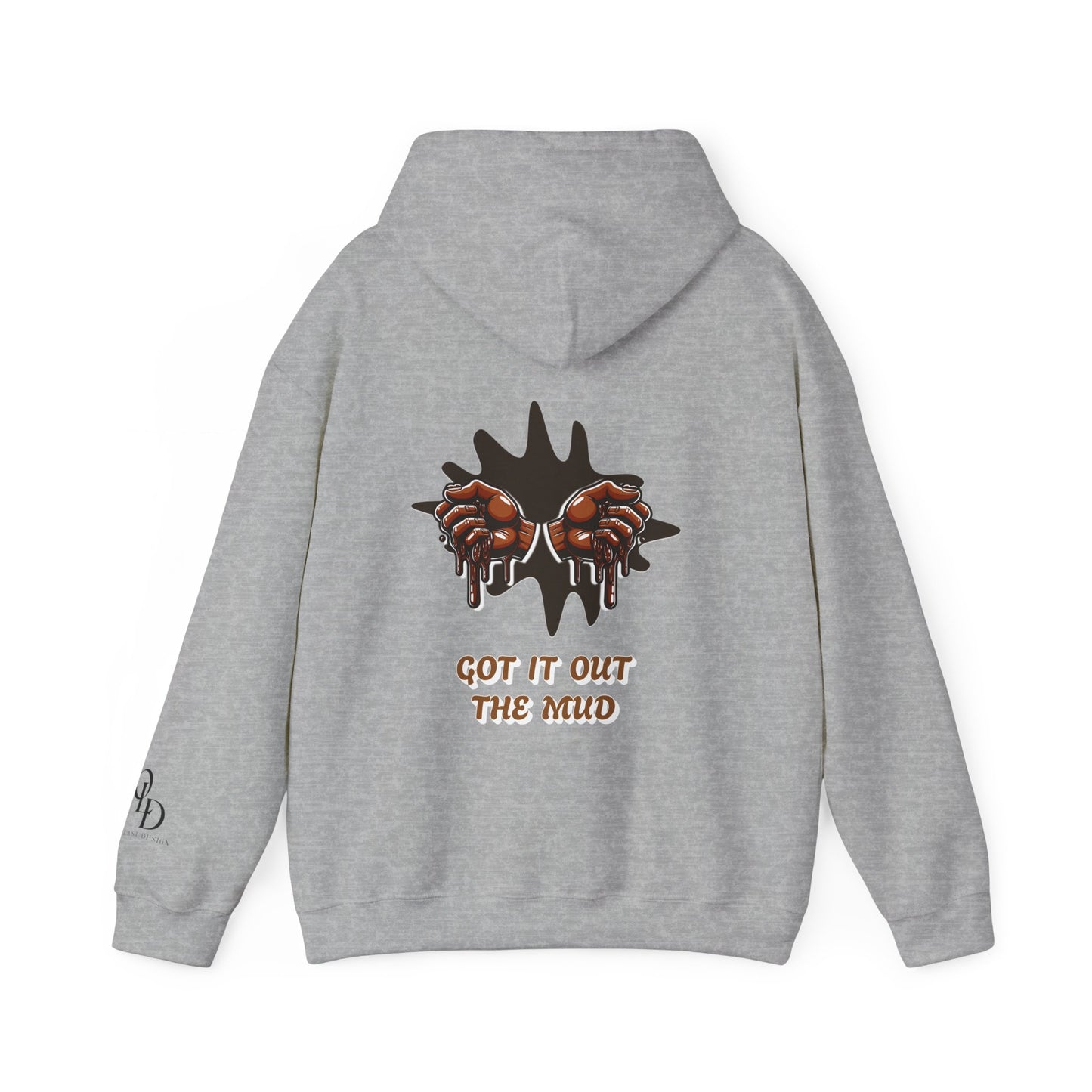 One Last Design Unisex Heavy Blend Hooded Sweatshirt | Hard Times Made Me | Got It Out The Mud Design