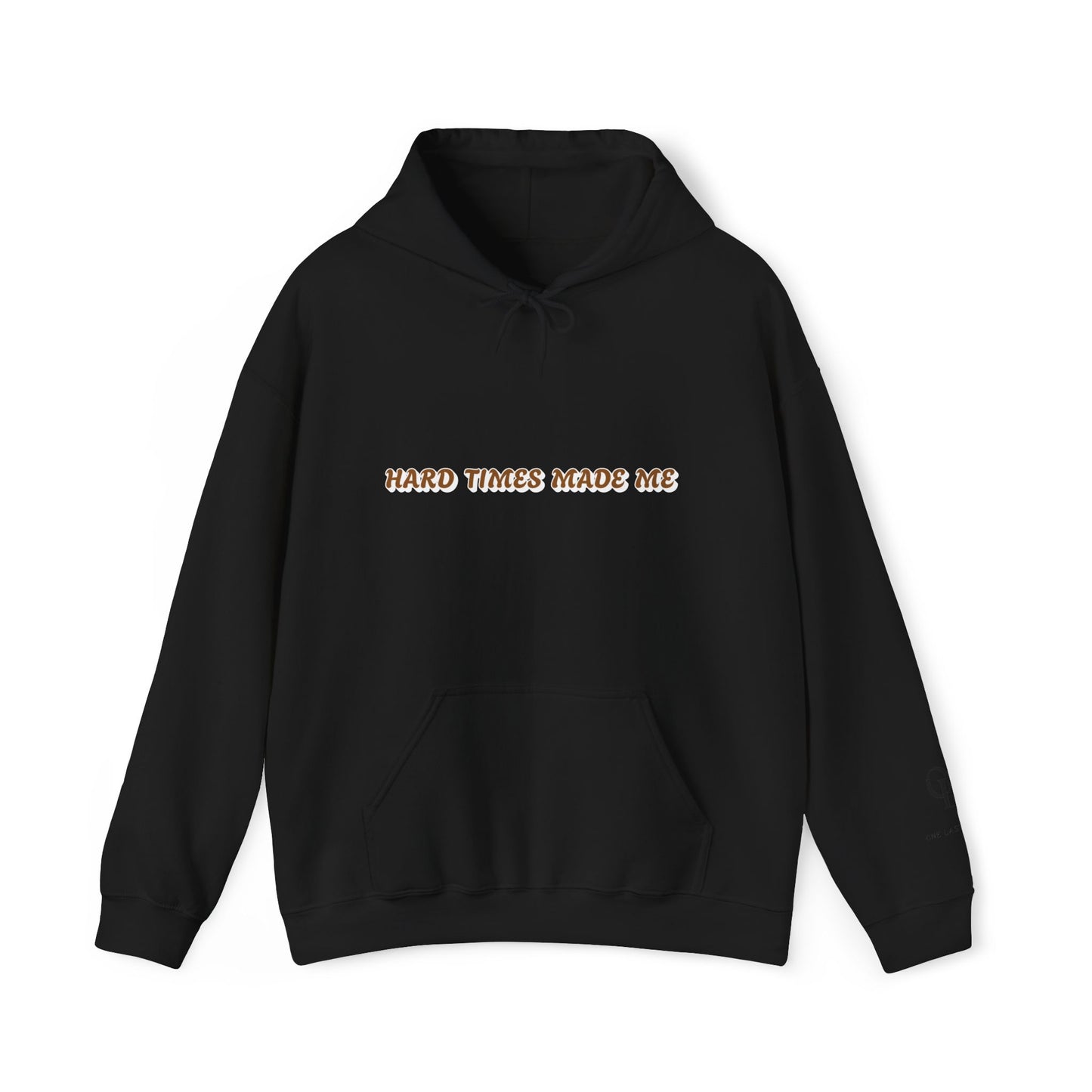 One Last Design Unisex Heavy Blend Hooded Sweatshirt | Hard Times Made Me | Got It Out The Mud Design