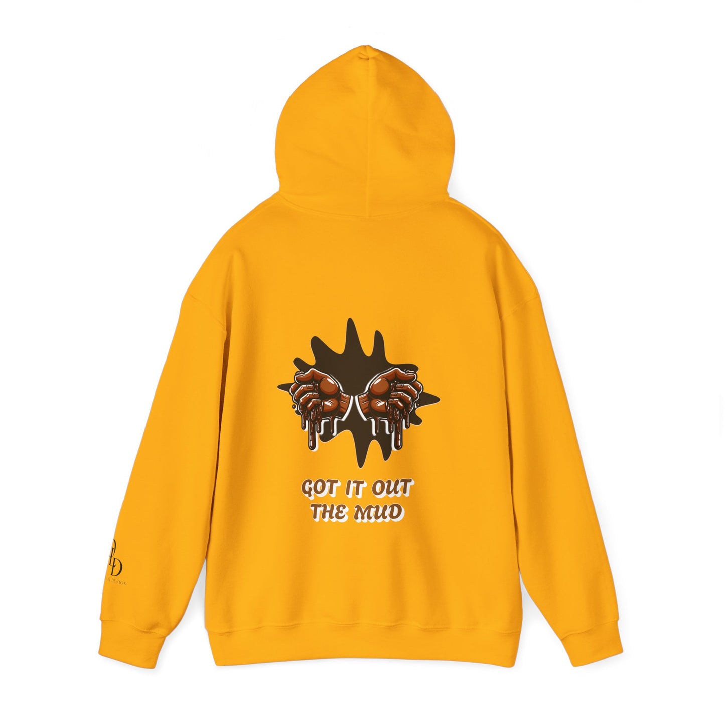 One Last Design Unisex Heavy Blend Hooded Sweatshirt | Hard Times Made Me | Got It Out The Mud Design