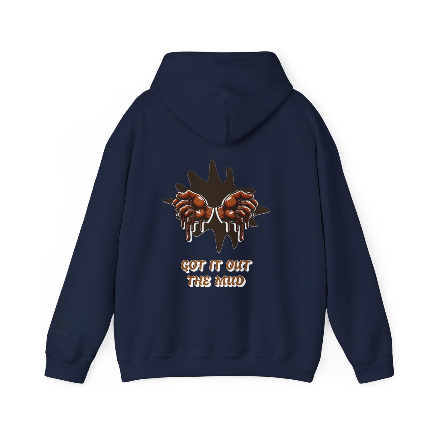 One Last Design Unisex Heavy Blend Hooded Sweatshirt | Hard Times Made Me | Got It Out The Mud Design
