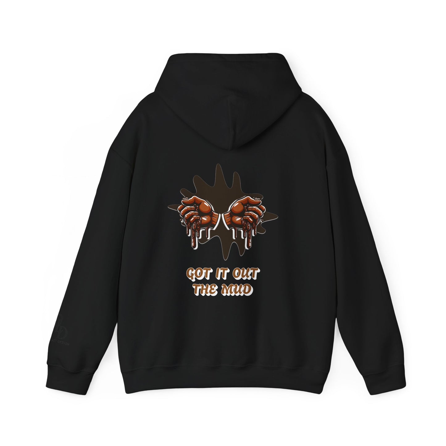 One Last Design Unisex Heavy Blend Hooded Sweatshirt | Hard Times Made Me | Got It Out The Mud Design
