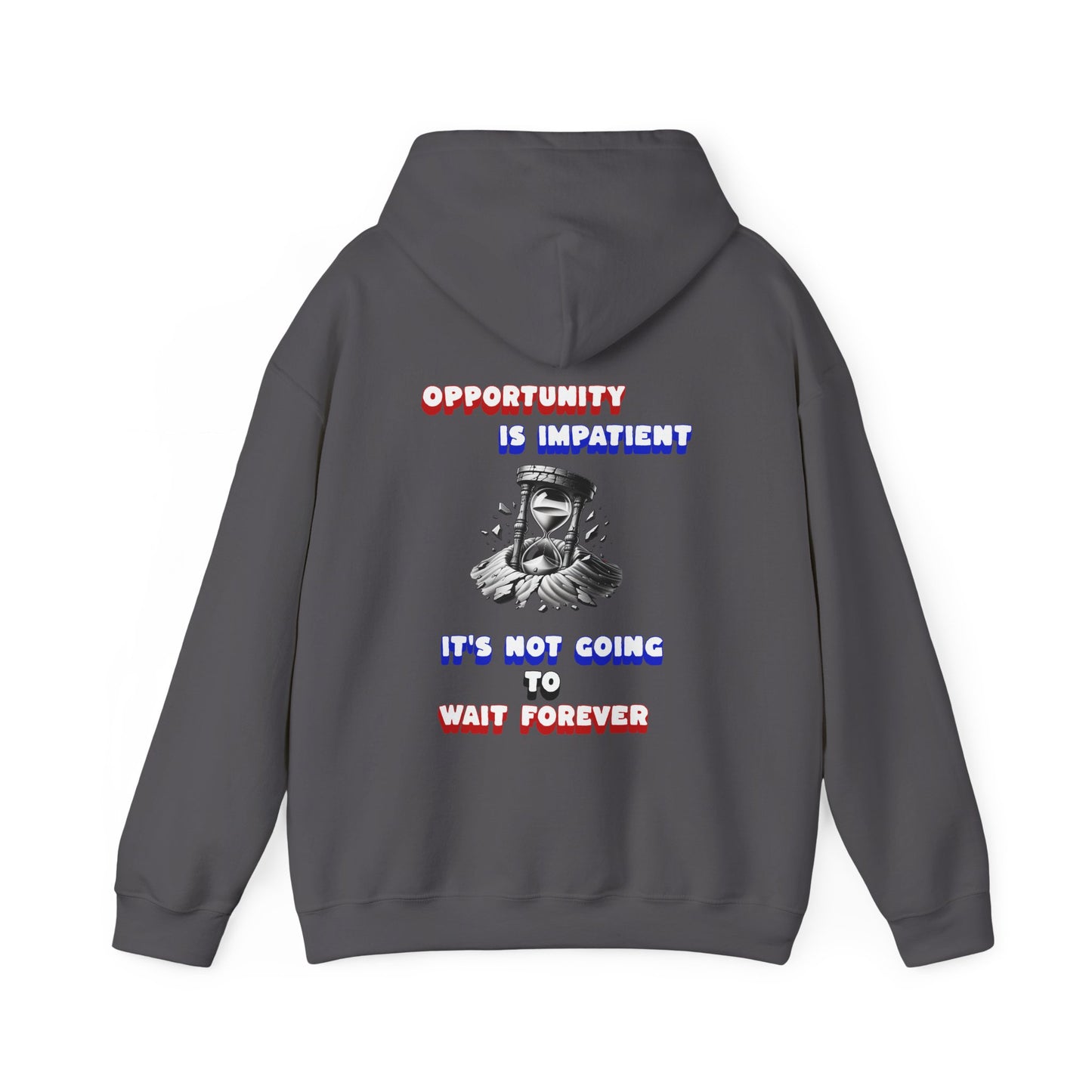 One Last Design Unisex Heavy Blend Hooded Sweatshirt | Opportunity Is Impatient