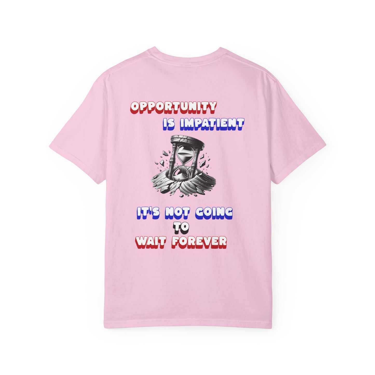 One Last Design Unisex T-Shirts | Opportunity Is Impatient