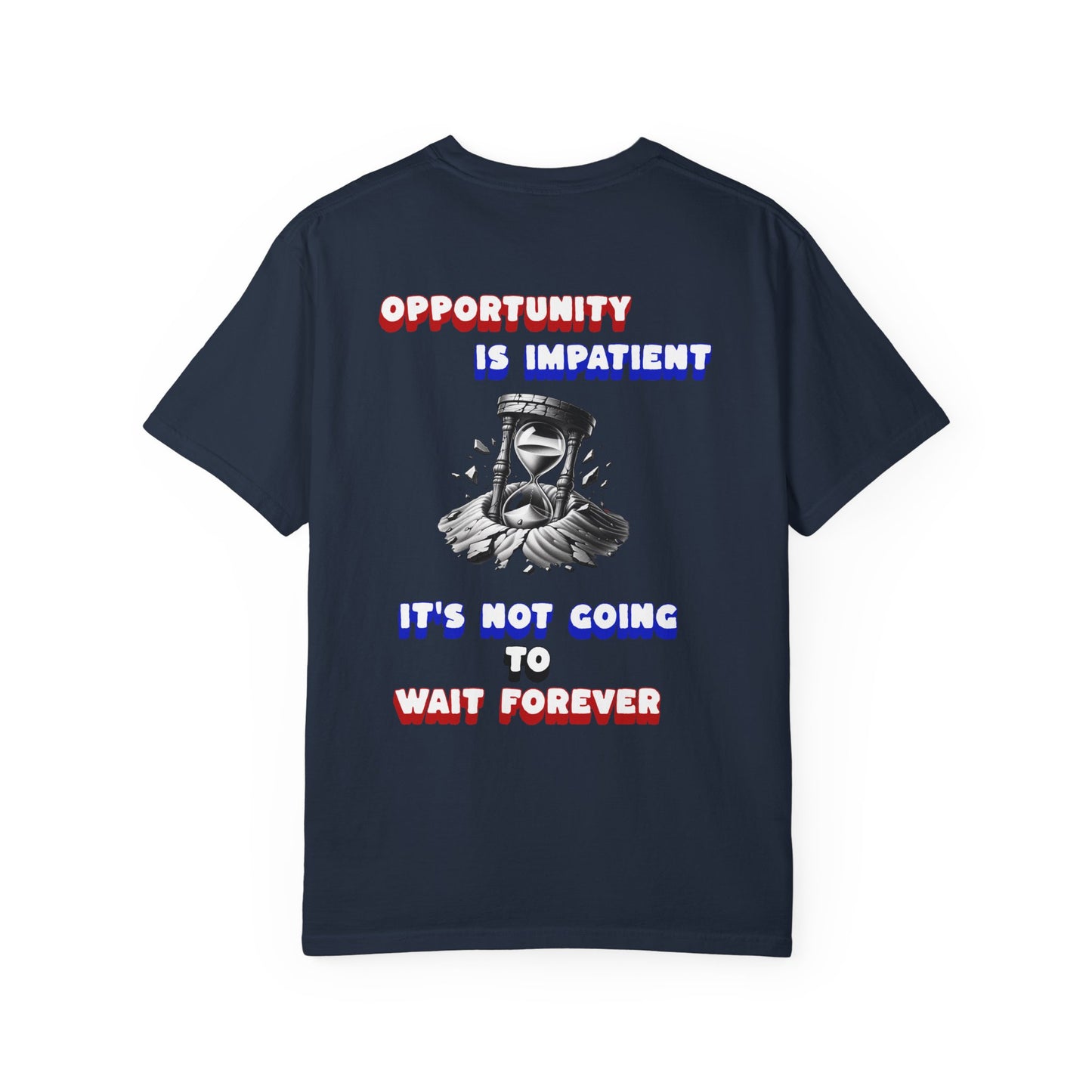 One Last Design Unisex T-Shirts | Opportunity Is Impatient