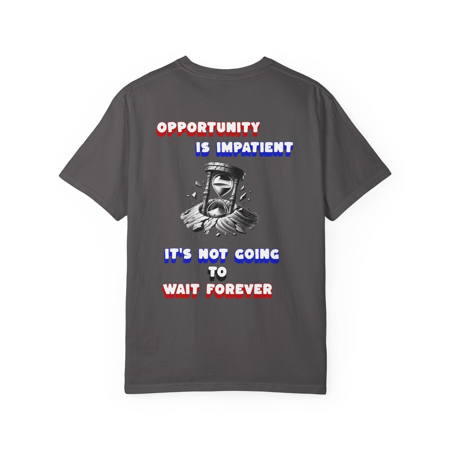 One Last Design Unisex T-Shirts | Opportunity Is Impatient