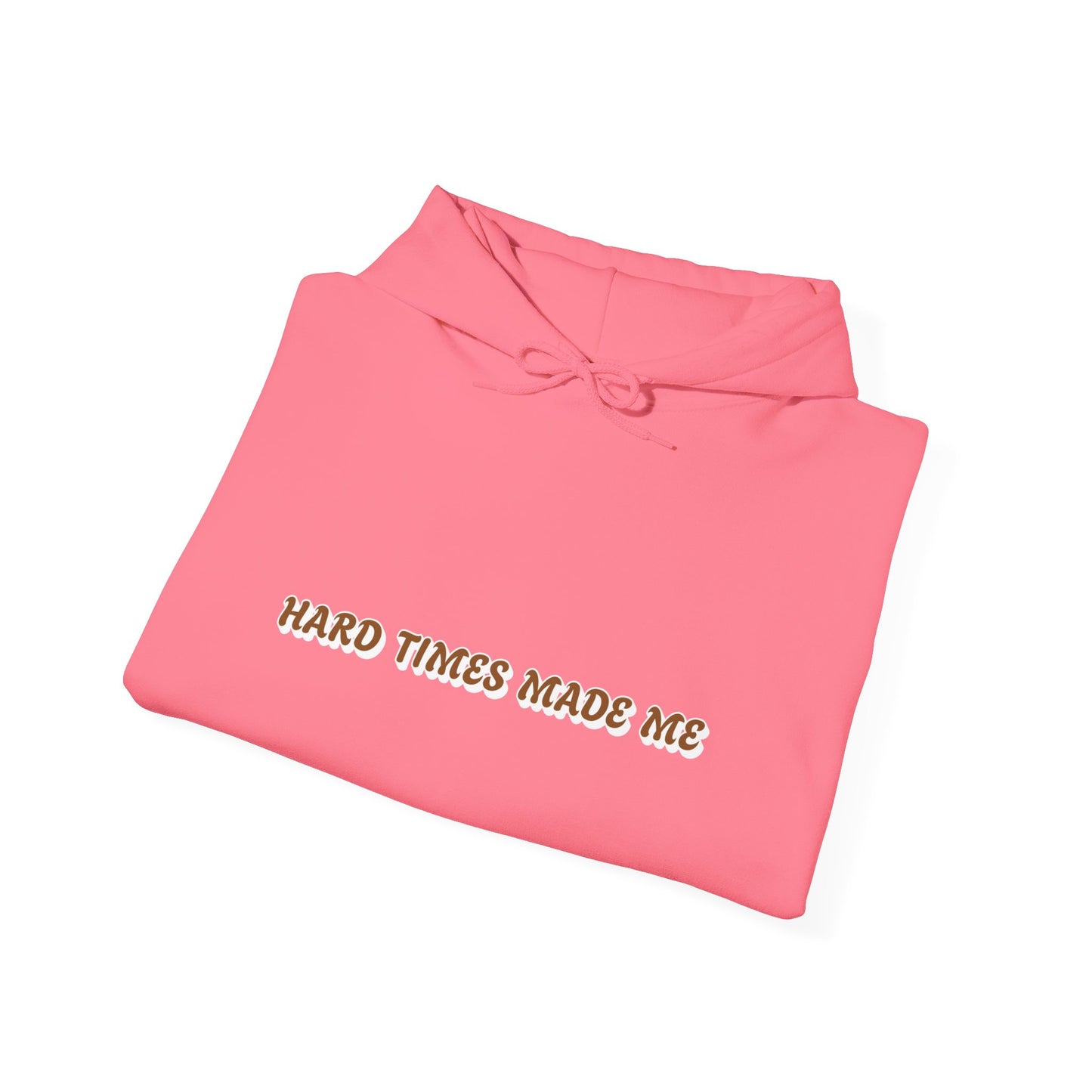 One Last Design Unisex Heavy Blend Hooded Sweatshirt | Hard Times Made Me | Got It Out The Mud Design