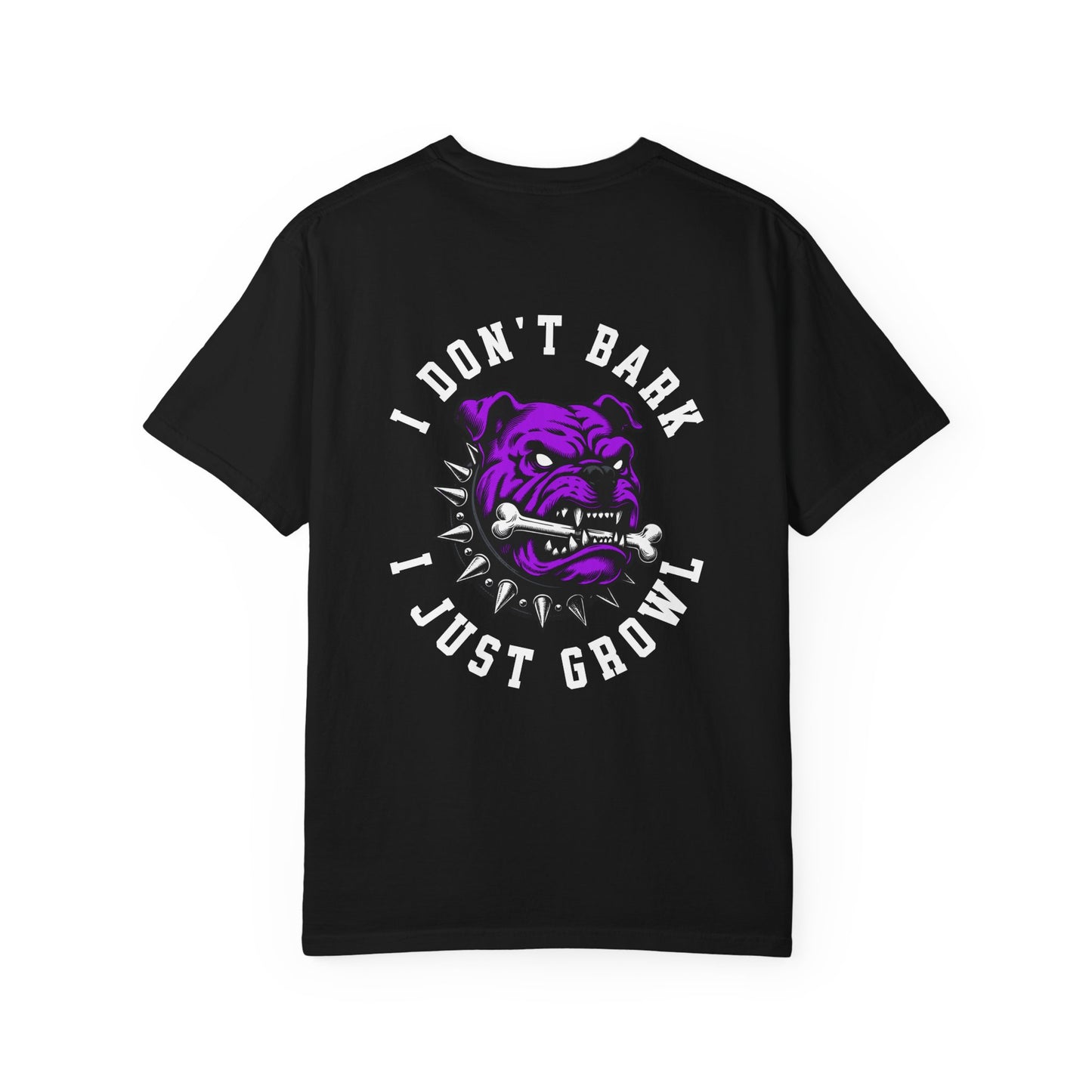 One Last Design Unisex T-Shirts | Big Dog | I Don't Bark I Just Growl