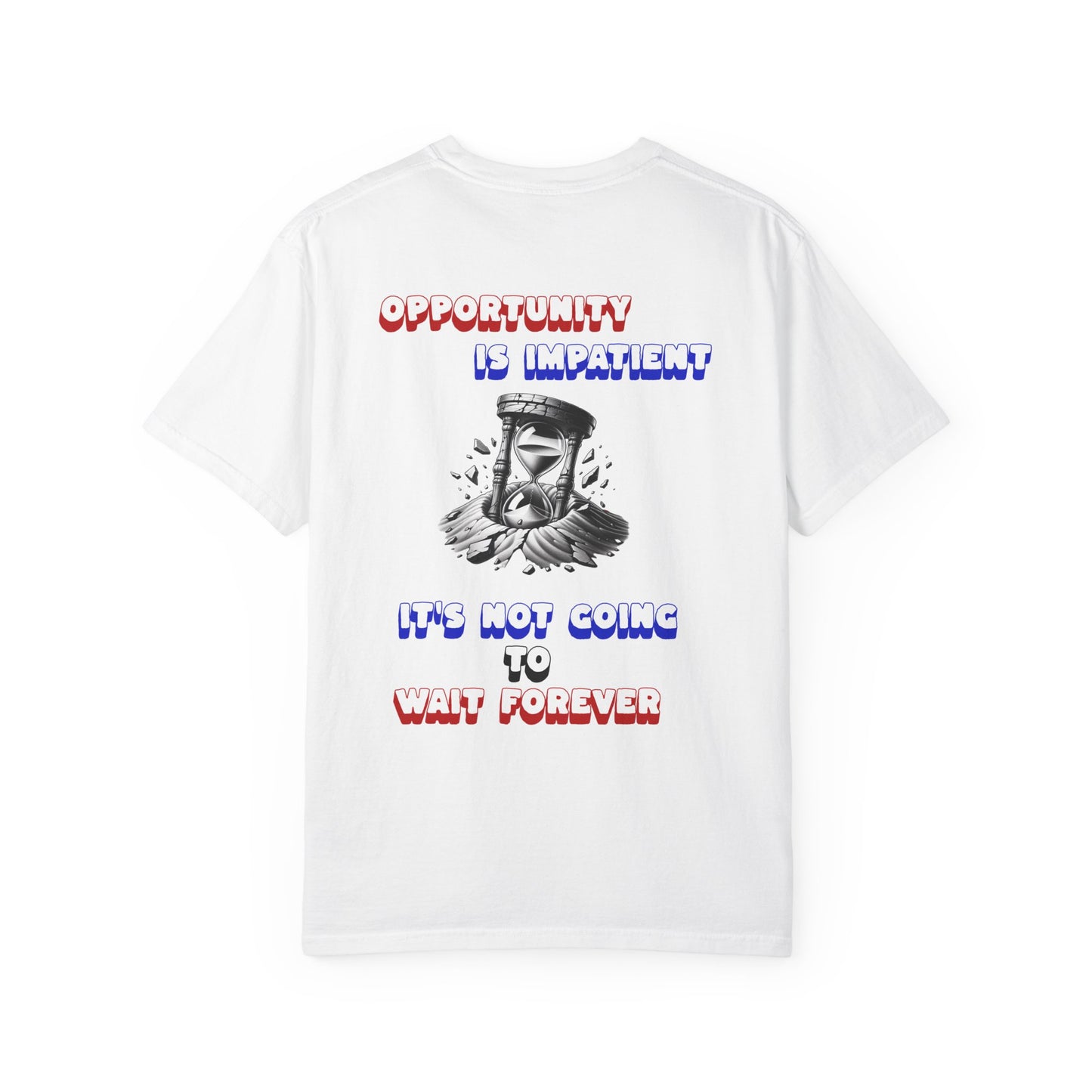 One Last Design Unisex T-Shirts | Opportunity Is Impatient