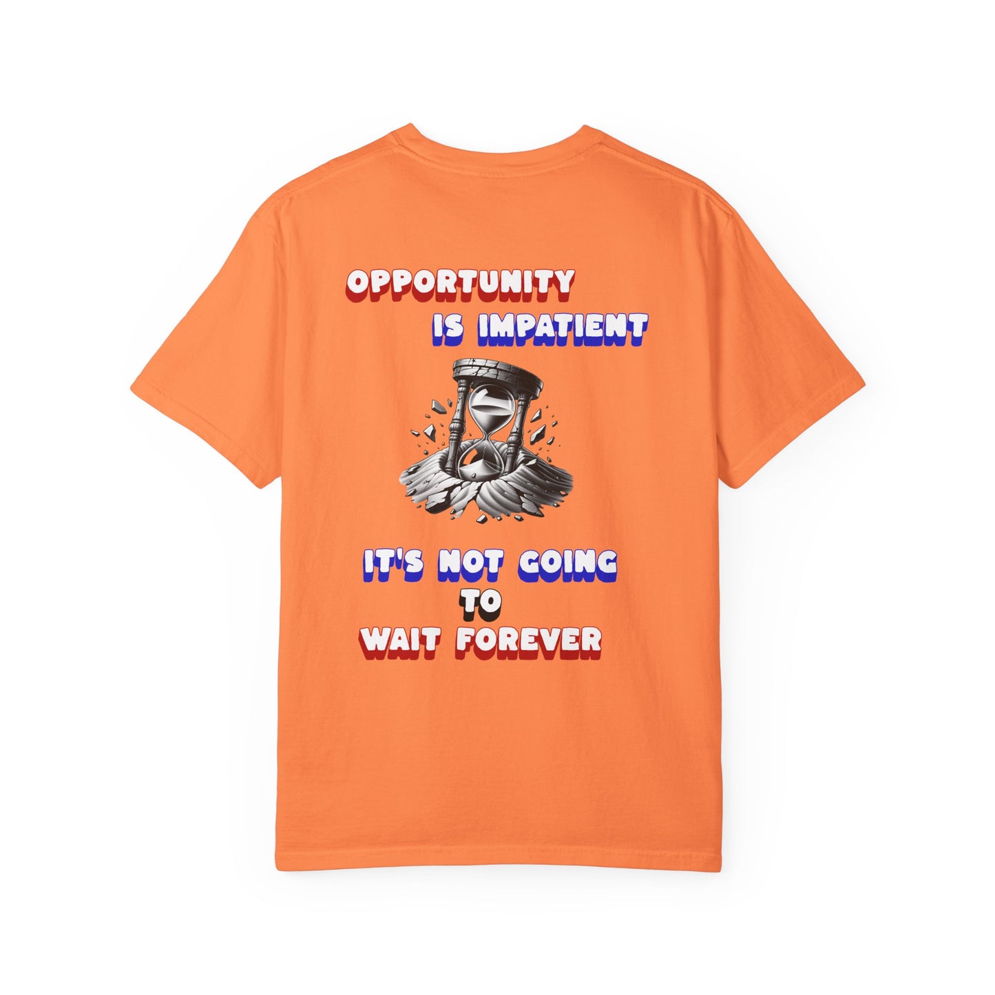 One Last Design Unisex T-Shirts | Opportunity Is Impatient