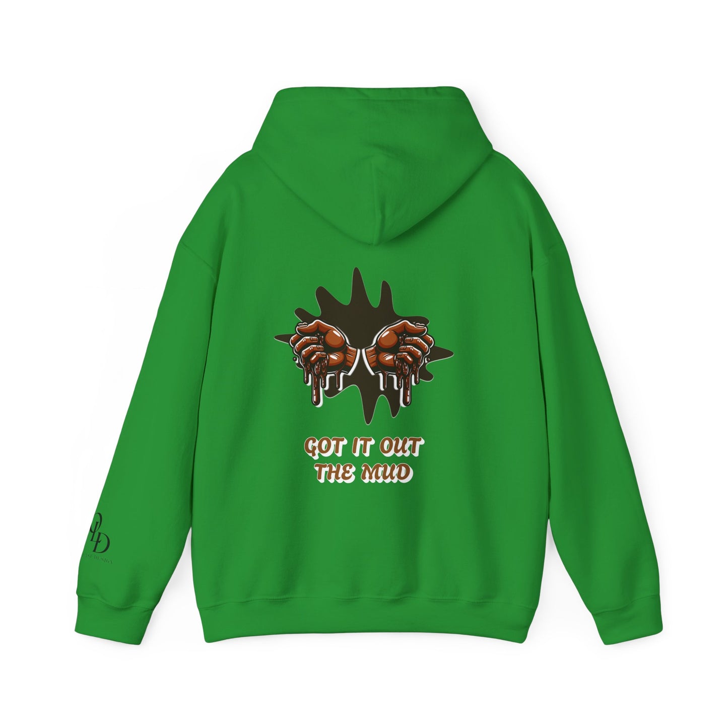 One Last Design Unisex Heavy Blend Hooded Sweatshirt | Hard Times Made Me | Got It Out The Mud Design