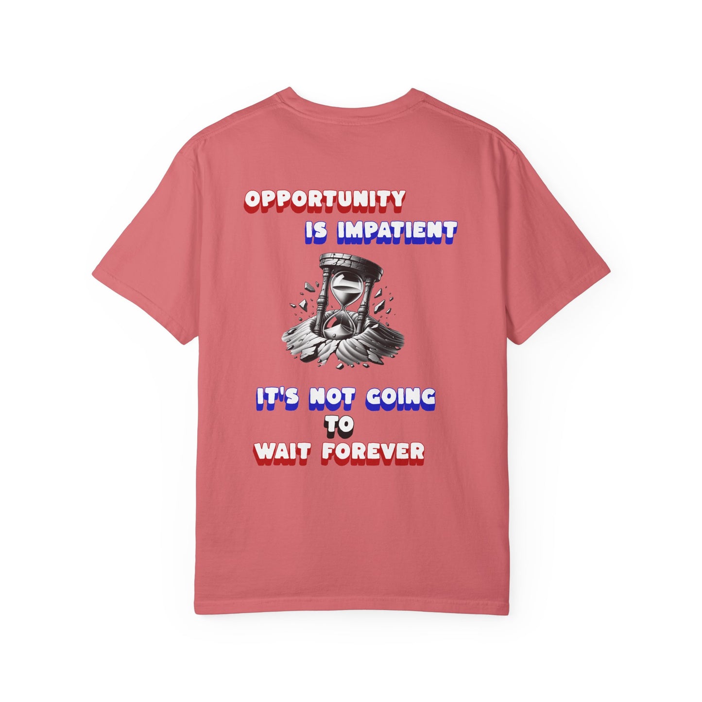 One Last Design Unisex T-Shirts | Opportunity Is Impatient