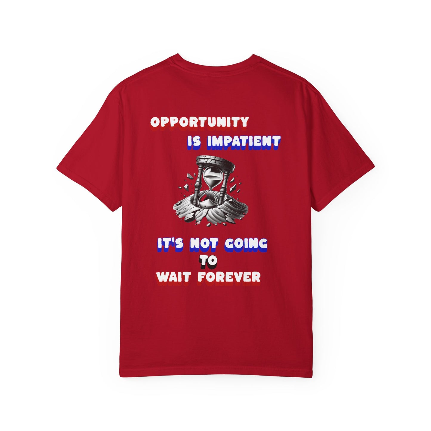One Last Design Unisex T-Shirts | Opportunity Is Impatient