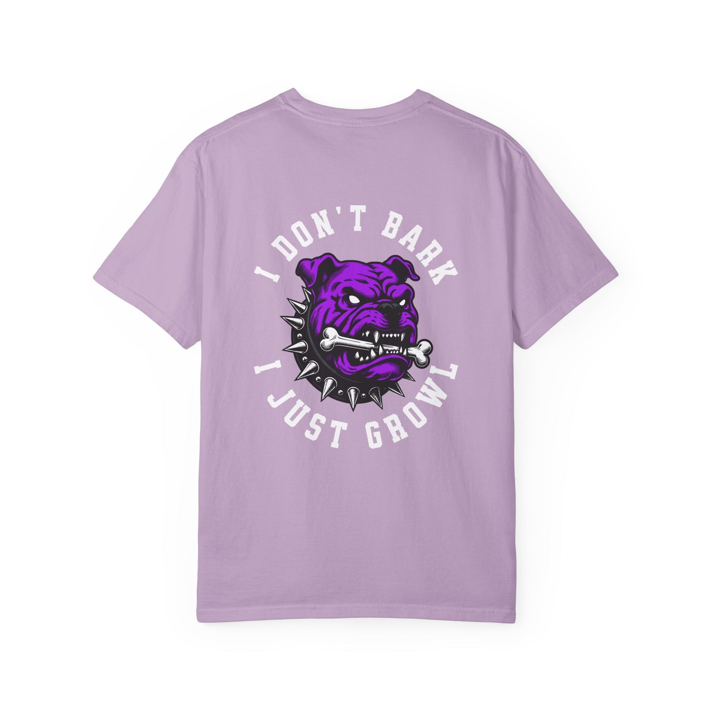 One Last Design Unisex T-Shirts | Big Dog | I Don't Bark I Just Growl