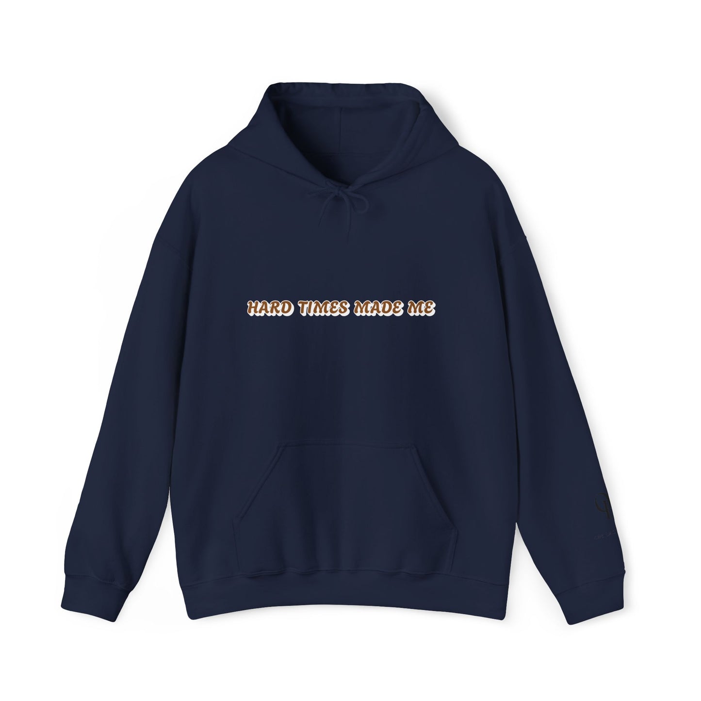 One Last Design Unisex Heavy Blend Hooded Sweatshirt | Hard Times Made Me | Got It Out The Mud Design