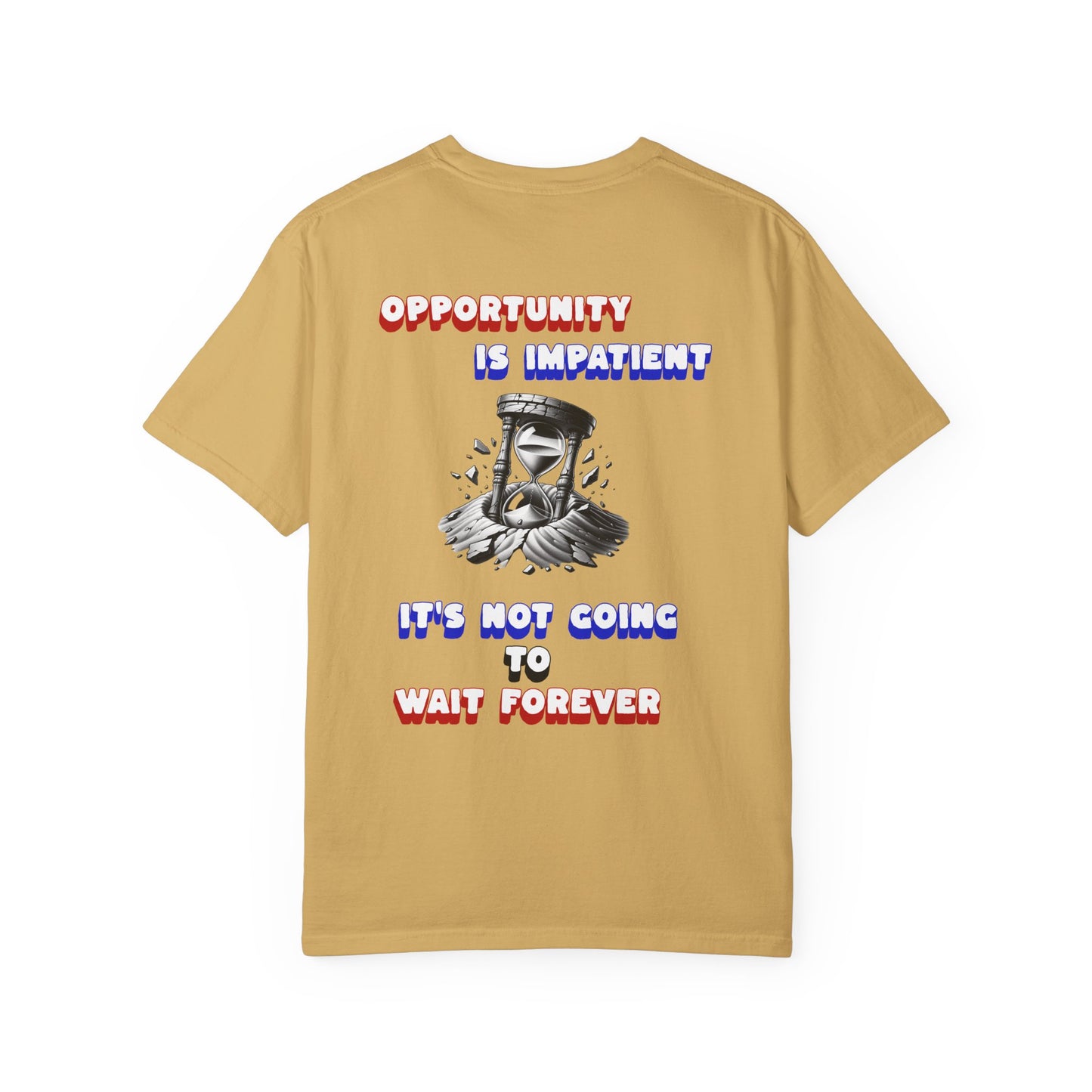 One Last Design Unisex T-Shirts | Opportunity Is Impatient