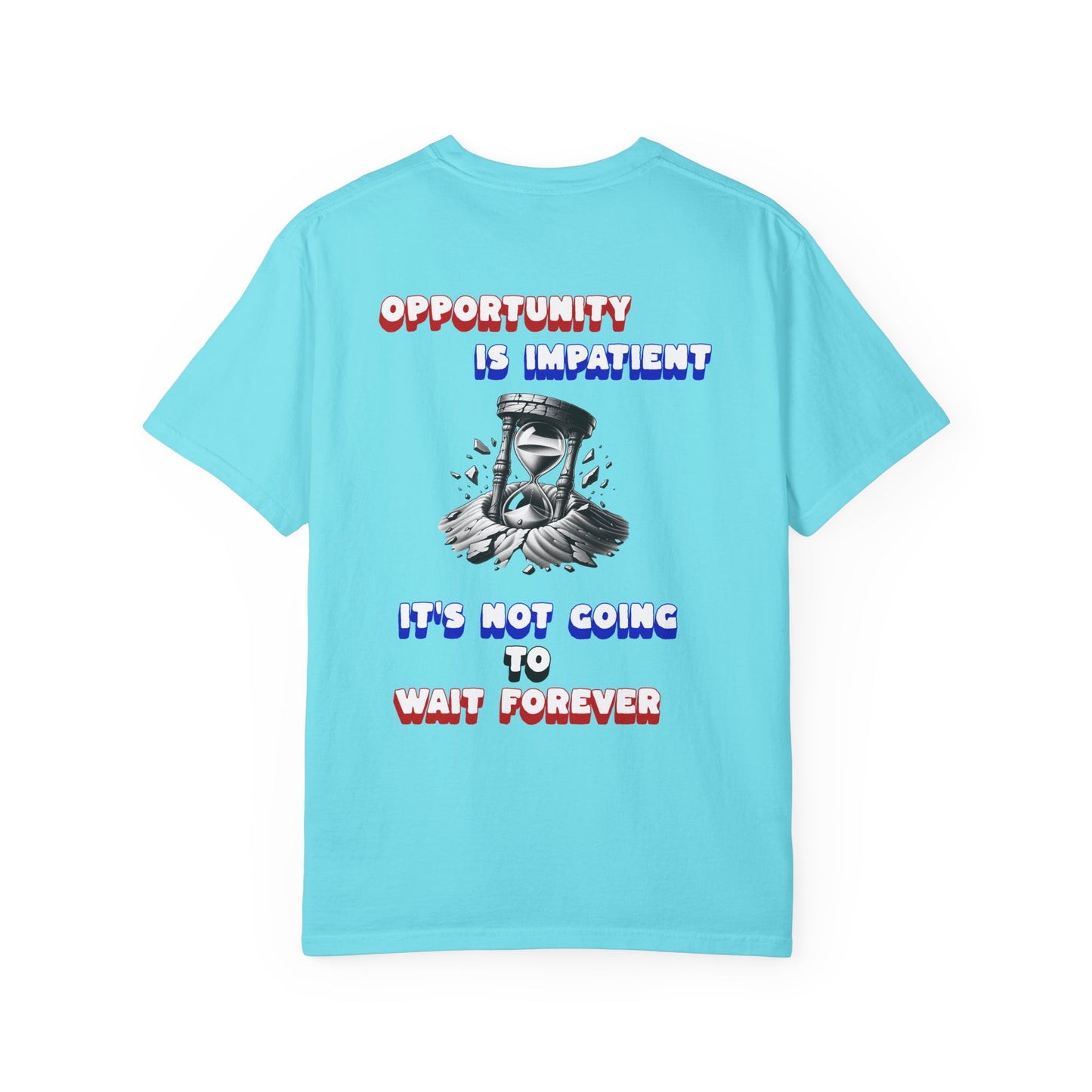 One Last Design Unisex T-Shirts | Opportunity Is Impatient