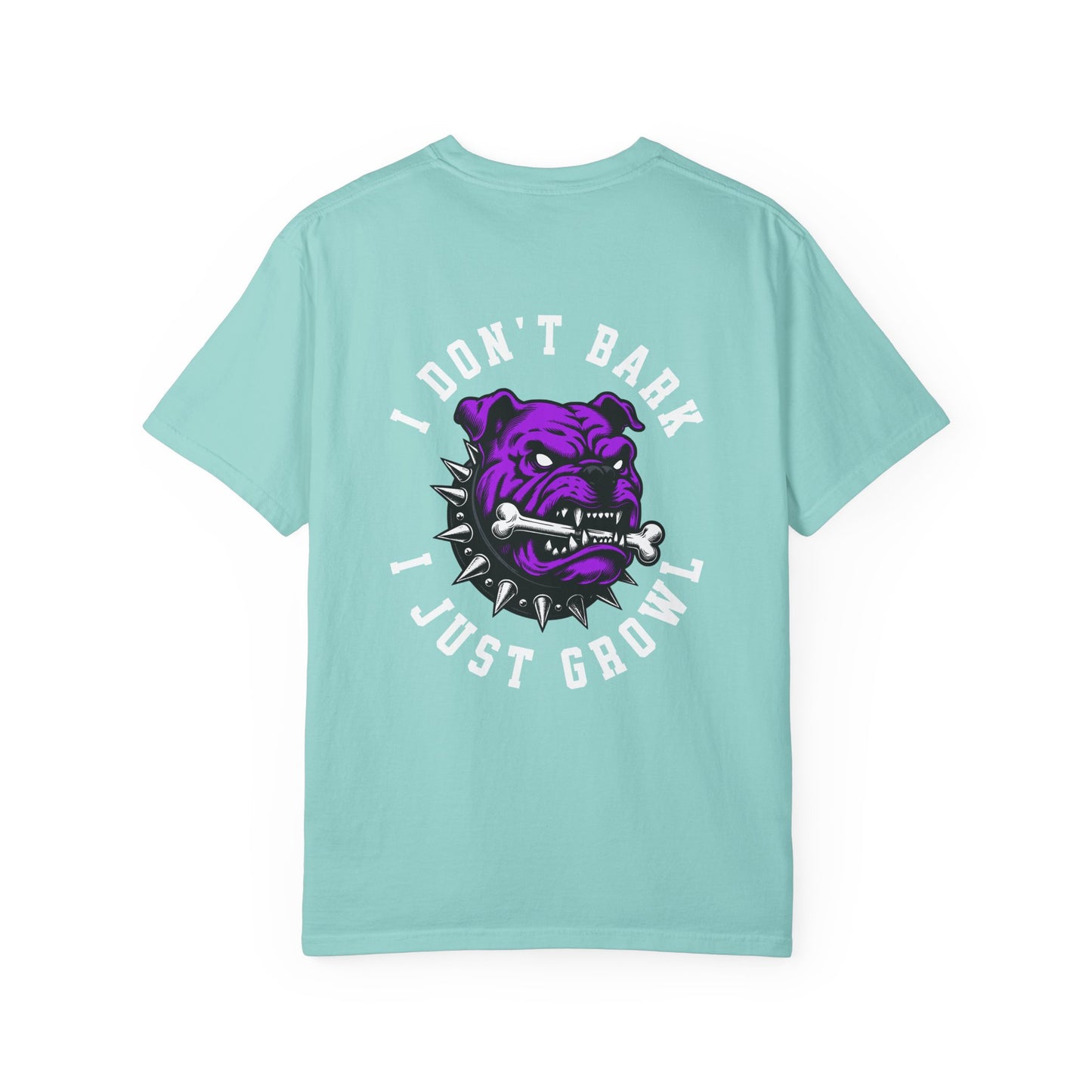 One Last Design Unisex T-Shirts | Big Dog | I Don't Bark I Just Growl