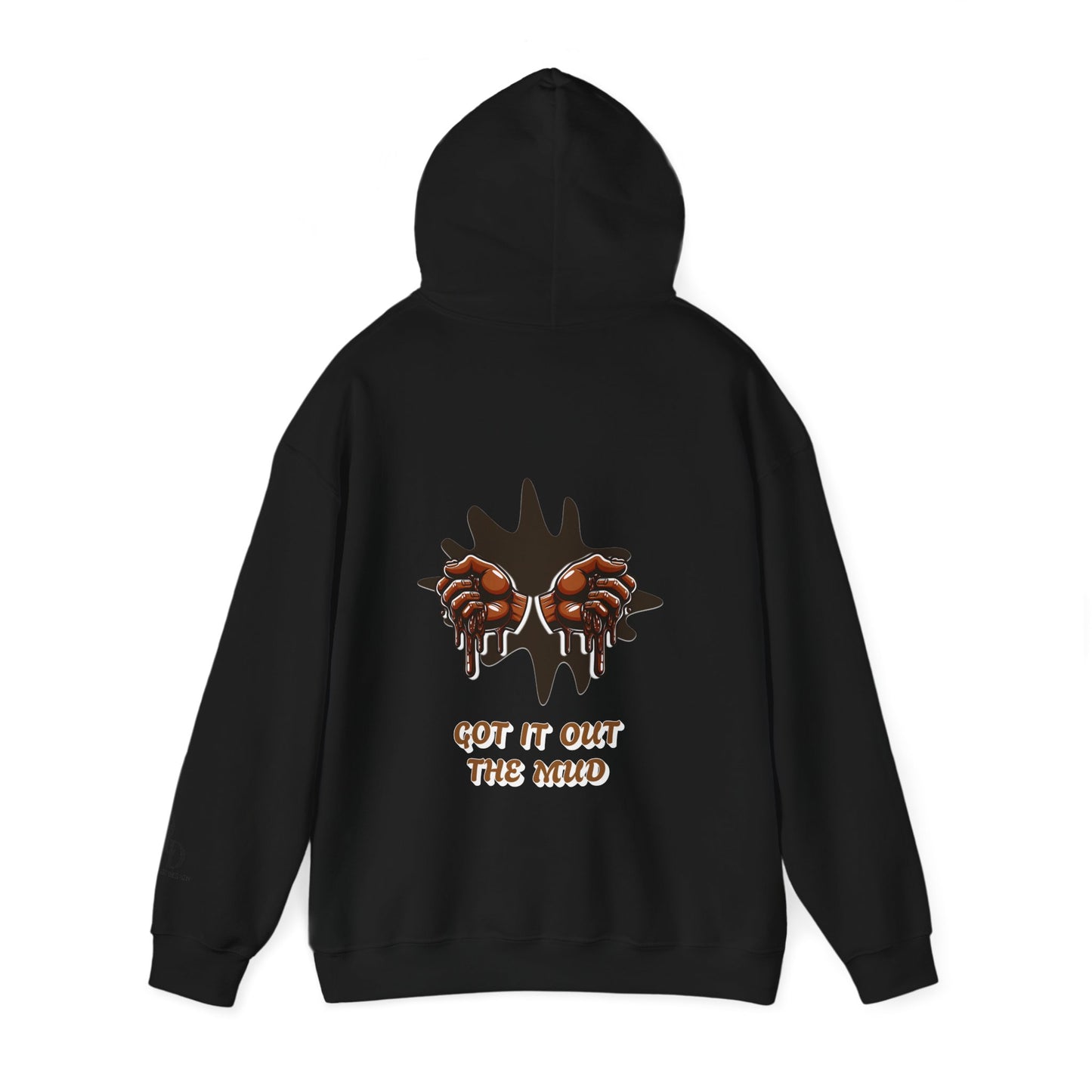 One Last Design Unisex Heavy Blend Hooded Sweatshirt | Hard Times Made Me | Got It Out The Mud Design