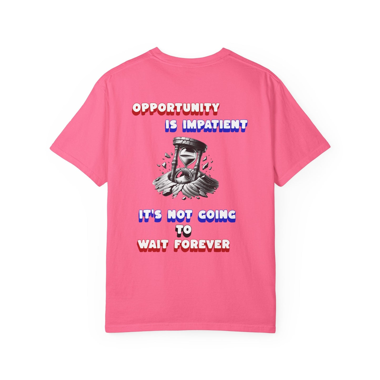 One Last Design Unisex T-Shirts | Opportunity Is Impatient