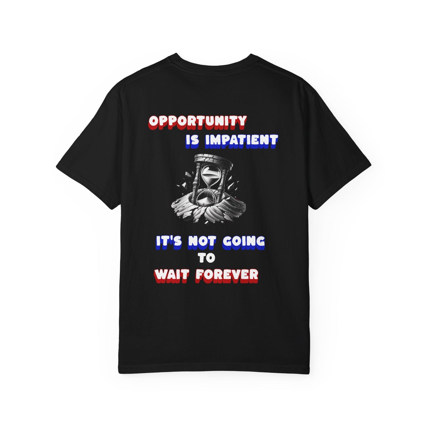One Last Design Unisex T-Shirts | Opportunity Is Impatient