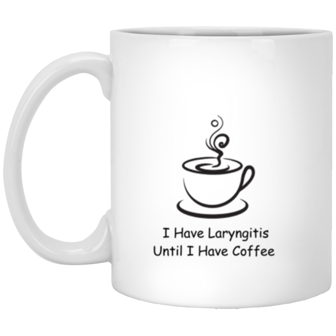 Wrap Around 11oz White Mug, Haven't Had My Coffee, Coffee Mug, Can't Talk Until I Had My Coffee