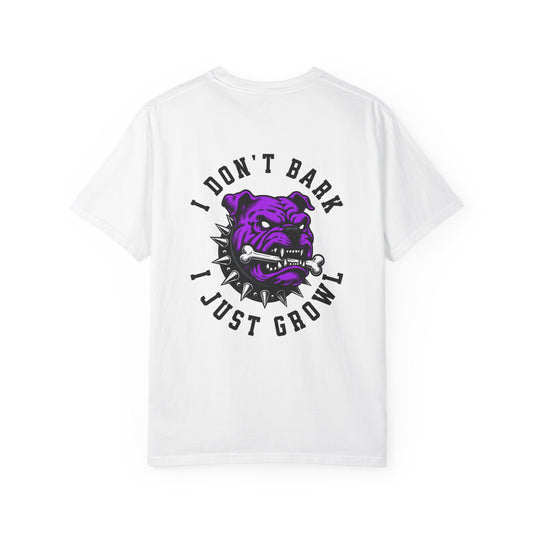 One Last Design Unisex T-Shirts | Big Dog | I Don't Bark I Just Growl