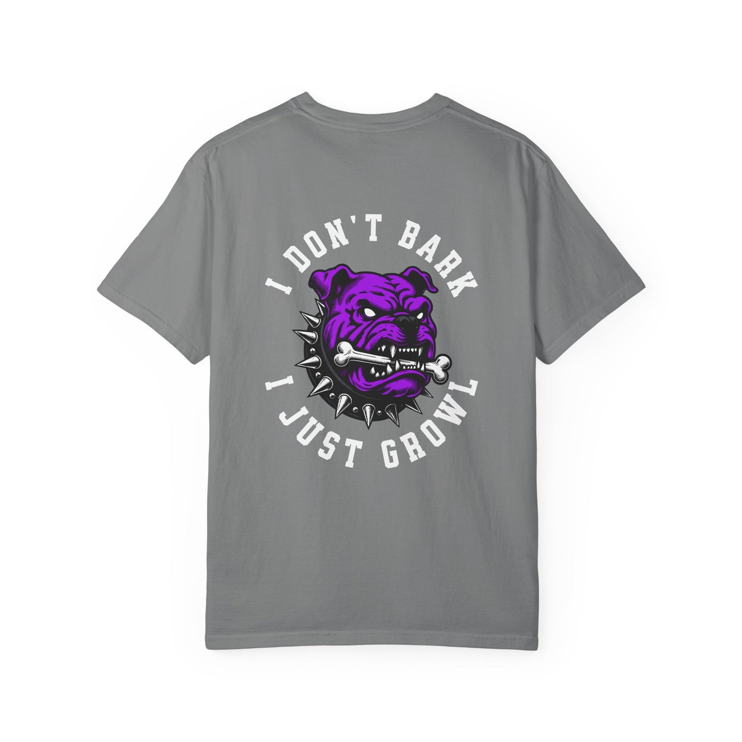 One Last Design Unisex T-Shirts | Big Dog | I Don't Bark I Just Growl