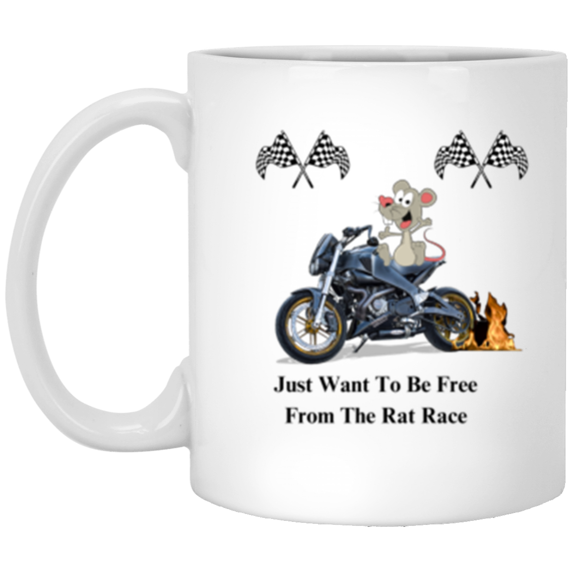 Wrap Around 11oz White Mug , Just Want To Be Free From The Rat Race, Rat Race, My Own Boss Mug