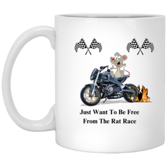 Wrap Around 11oz White Mug , Just Want To Be Free From The Rat Race, Rat Race, My Own Boss Mug