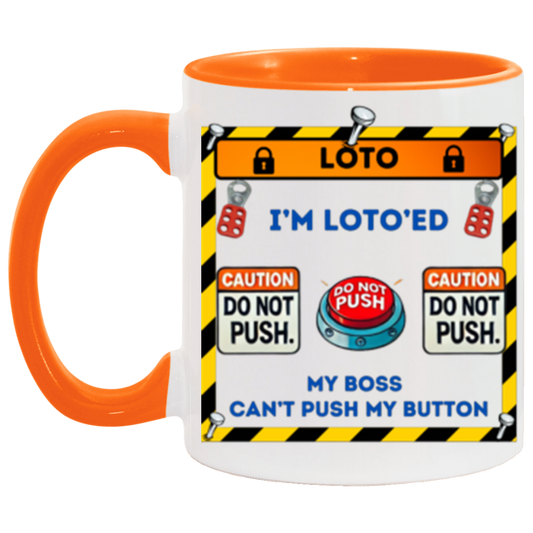 LOTO'ED Can't Push My Button, Lock Out Tag Out, Can't Push My Button, Coffee, Coffee Mug