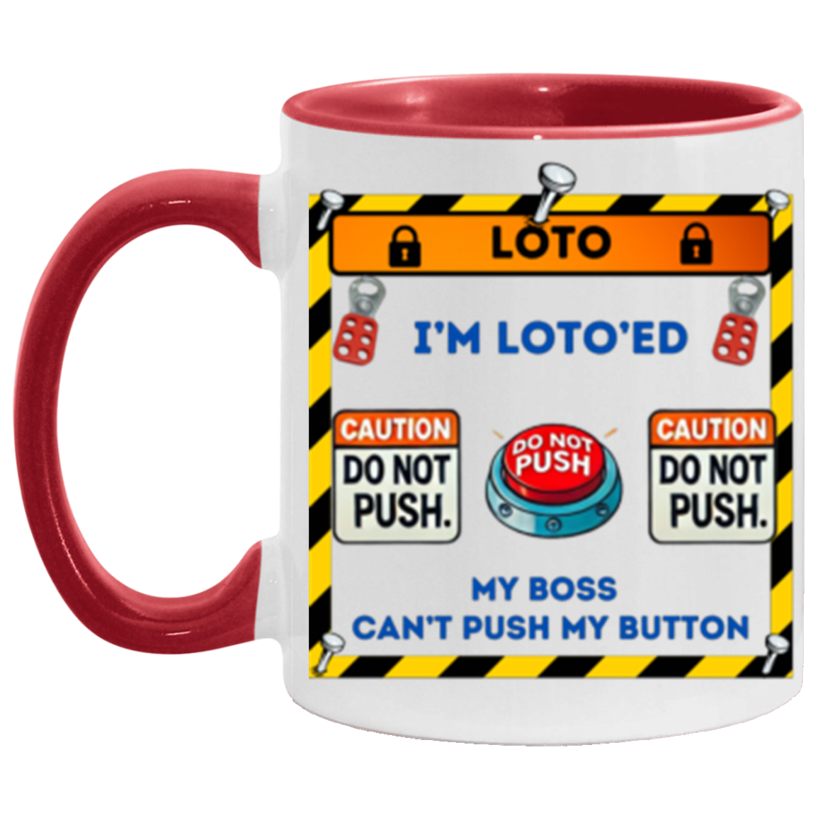 LOTO'ED Can't Push My Button, Lock Out Tag Out, Can't Push My Button, Coffee, Coffee Mug