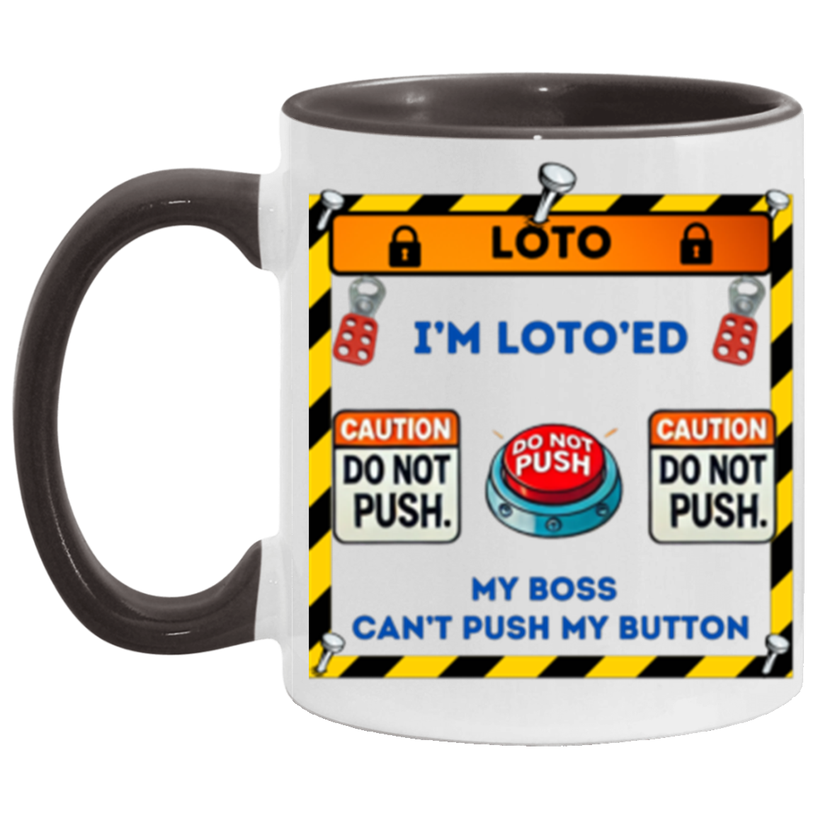 LOTO'ED Can't Push My Button, Lock Out Tag Out, Can't Push My Button, Coffee, Coffee Mug